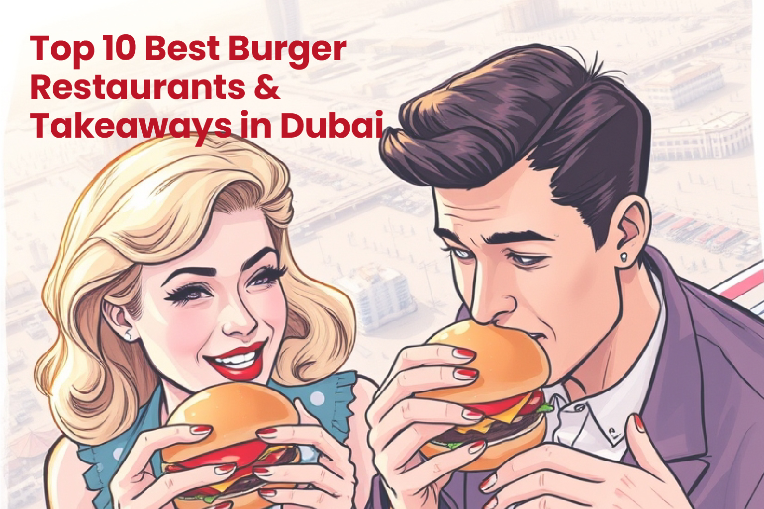 top 10 best Burger restaurants / takeaways in Dubai based on ratings